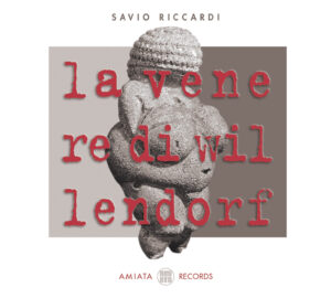 Savio Riccardi - La Veneredi willendorf