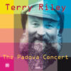 Terry Riley - The Padova Concert